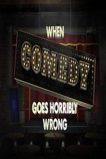Watch When Comedy Goes Horribly Wrong Soap2day