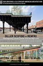 Watch Diller Scofidio + Renfro: Reimagining Lincoln Center and the High Line Soap2day