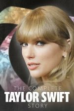 Watch The Complete Taylor Swift Story Soap2day