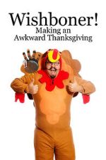 Watch Wishboner: Making an Awkward Thanksgiving Soap2day