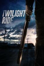 Watch Twilight Ride Soap2day
