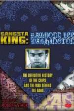 Watch Gangsta King: Raymond Lee Washington Soap2day