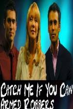 Watch Catch Me If You Can Armed Robbers Soap2day