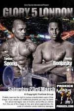 Watch Glory 5 London Spong vs Bonjasky Soap2day
