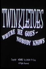 Watch Twinkletoes - Where He Goes Nobody Knows Soap2day