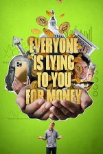 Watch Everyone Is Lying to You for Money Soap2day