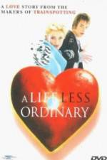 Watch A Life Less Ordinary Soap2day