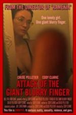 Watch Attack of the Giant Blurry Finger Soap2day