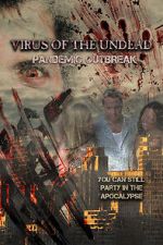 Watch Virus of the Undead: Pandemic Outbreak Soap2day