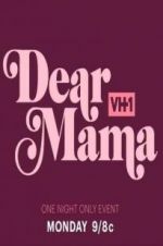 Watch Dear Mama: A Love Letter to Mom Soap2day