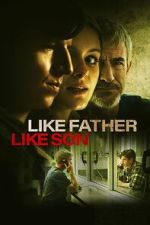 Watch Like Father Like Son Soap2day