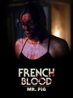 Watch French Blood 1 - Mr. Pig Soap2day