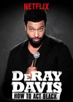 Watch DeRay Davis: How to Act Black Soap2day