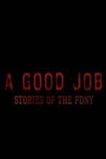 Watch A Good Job: Stories of the FDNY Soap2day