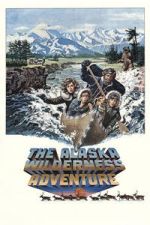 Watch The Alaska Wilderness Adventure Soap2day