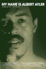 Watch My Name Is Albert Ayler Soap2day