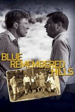 Watch Blue Remembered Hills Soap2day