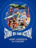 Watch Stand by for Action! Gerry Anderson in Concert Soap2day