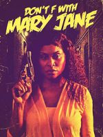 Watch Don\'t F with Mary Jane Soap2day