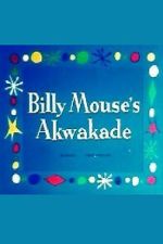 Watch Billy Mouse\'s Akwakade Soap2day