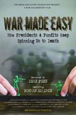 Watch War Made Easy: How Presidents & Pundits Keep Spinning Us to Death Soap2day