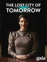 Watch The Lost City of Tomorrow Soap2day