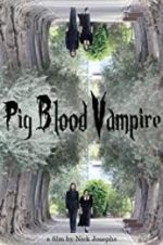 Watch Pig Blood Vampire Soap2day