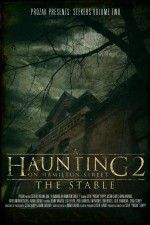 Watch A Haunting on Hamilton Street 2 The Stable Soap2day