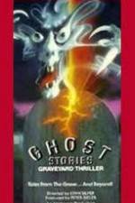 Watch Ghost Stories Graveyard Thriller Soap2day