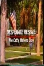 Watch Desperate Rescue The Cathy Mahone Story Soap2day