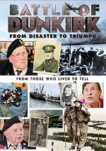 Watch Battle of Dunkirk: From Disaster to Triumph Soap2day