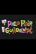 Watch The Pied Piper of Guadalupe (Short 1961) Soap2day