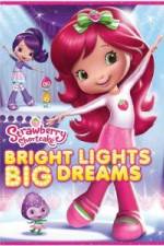 Watch Strawberry Shortcake: Bright Lights, Big Dreams Soap2day