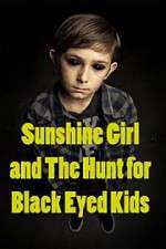 Watch Sunshine Girl and the Hunt for Black Eyed Kids Soap2day