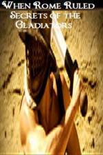 Watch When Rome Ruled Secrets of the Gladiators Soap2day