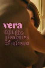 Watch Vera and the Pleasure of Others Soap2day