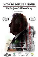 Watch How to Defuse a Bomb: The Project Children Story Soap2day