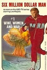 Watch The Six Million Dollar Man: Wine, Women and War Soap2day