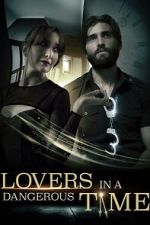 Watch Lovers in a Dangerous Time Soap2day