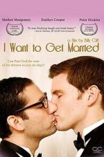 Watch I Want to Get Married Soap2day