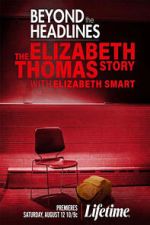 Watch Beyond the Headlines: The Elizabeth Thomas Story with Elizabeth Smart Soap2day