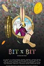 Watch BIT X BIT: In Bitcoin We Trust Soap2day