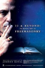 Watch 33 & Beyond: The Royal Art of Freemasonry Soap2day