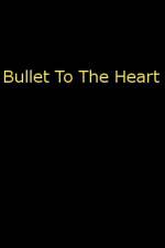 Watch Bullet To The Heart Soap2day