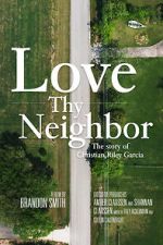 Watch Love Thy Neighbor - The Story of Christian Riley Garcia Soap2day