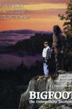 Watch Bigfoot: The Unforgettable Encounter Soap2day