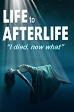 Watch Life to AfterLife: I Died, Now What Soap2day