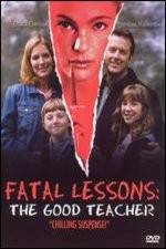 Watch Fatal Lessons The Good Teacher Soap2day