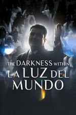 Watch The Darkness within La Luz del Mundo Soap2day