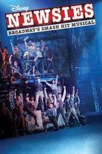 Watch Disney\'s Newsies the Broadway Musical Soap2day